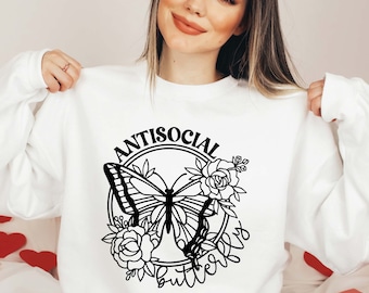 Antisocial Butterfly Sweatshirt: Sarcastic Introvert Crewneck