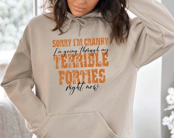Terrible Forties Hoodie - Funny Birthday Gift