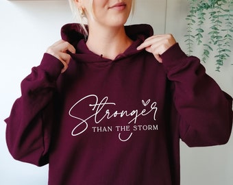 Stronger Than the Storm Hoodie : Inspirational Quote, Motivational Mental Health Gift