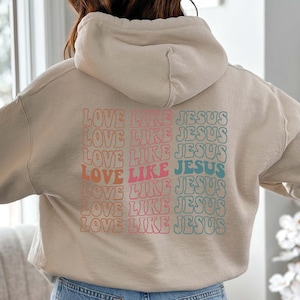 Love Like Jesus Hoodie, Aesthetic Christian Sweatshirt, Women&#39;s Religious Hoodie, Bible Verse Hoodie, VSCO Hoodie, Trendy Christian Gifts