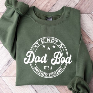 It&#39;s Not A Dad Bod It&#39;s A Father Figure Sweatshirt, Dad Bod Crewneck, Fathers Day Shirt, Fathers Day gift, Dad Sweatshirt, Gift For Husband