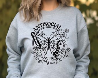 Antisocial Butterfly Sweatshirt: Sarcastic Introvert Crewneck