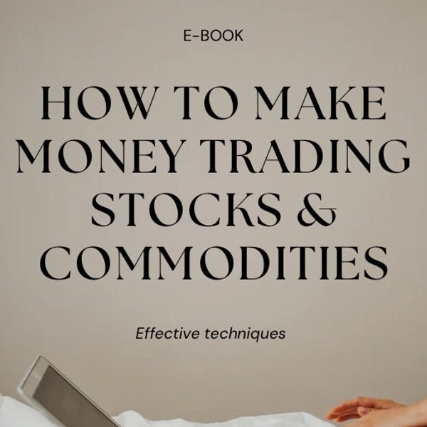 How to Make Money Trading Stocks & Commodities