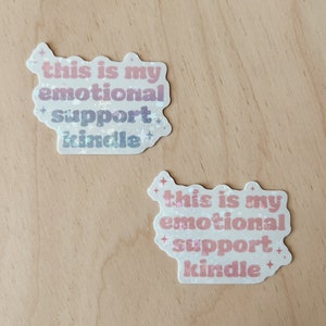 My Emotional Support Kindle Holo-Aufkleber