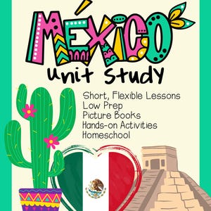 Mexico Unit Study Homeschool Curriculum, Studying Countries and Cultures - Multi Subject 1st, 2nd, 3rd, 4th grade, geography, and more!