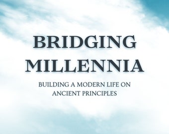 Bridging Millennia: Building a Modern Life on Ancient Principles, ebook, timeless teachings of the Gospels