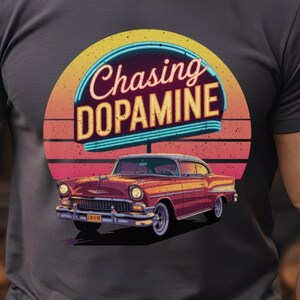 Chasing Dopamine T-Shirt | Retro Car Graphic Tee | Vintage Muscle Car Shirt | Classic Car Lover Gift | Unisex Tee