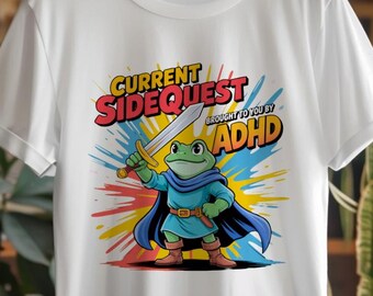 Funny ADHD Shirt Current Side Quest Tee, Gamer Frog T-Shirt, Neurodivergent Humor Shirt, ADHD Awareness Gift, Cute Gaming Tee