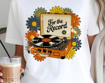 Vintage Record Player Shirt, Retro Music Lover Tee, For the Record Graphic T-Shirt, Vinyl Lover Gift, Retro Aesthetic Music Tee
