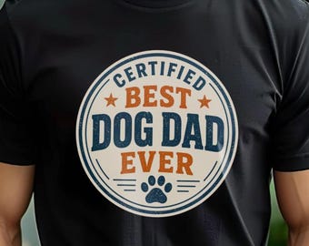 Best Dog Dad Ever Shirt Funny Dog Lover Tee, Pet Dad Gift T-Shirt, Puppy Owner Shirt, Gift for Him, Dog Dad Appreciation Tee