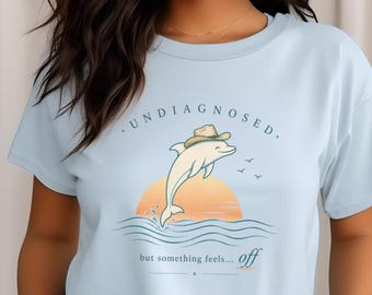 Undiagnosed But Something Feels Off Shirt, Dolphin Cowboy Hat Tee, Vintage Aesthetic Mental Health Humor Shirt, Sunset Ocean Tee