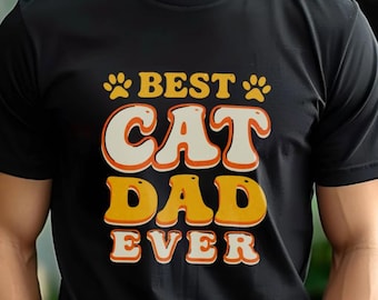 Best Cat Dad Ever Shirt Funny Cat Dad T-Shirt, Cat Lover Gift for Men, Pet Dad Tee, Father's Day Gift Cat Owner Shirt