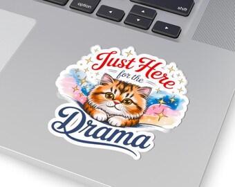 Funny Cat Drama Sticker Just Here for the Drama Decal, Cute Kitten Vinyl Sticker, Cat Lover Gift, Laptop Water Bottle Sticker