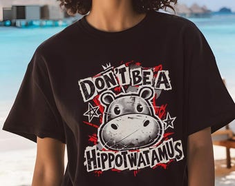Inappropriate Shirt, Sarcastic Shirt, Adult Humor Shirt, Funny Hippo Shirt, Hippopotamus Tshirt