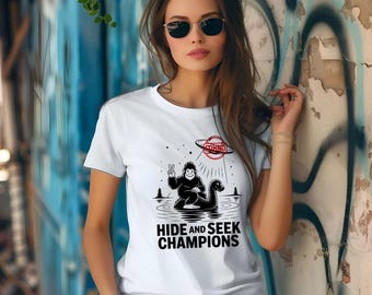 Hide and Seek Champions Shirt, Funny Bigfoot Nessie UFO Tee, Cryptid Humor T-Shirt for Men and Women, Mythical Creature Shirt