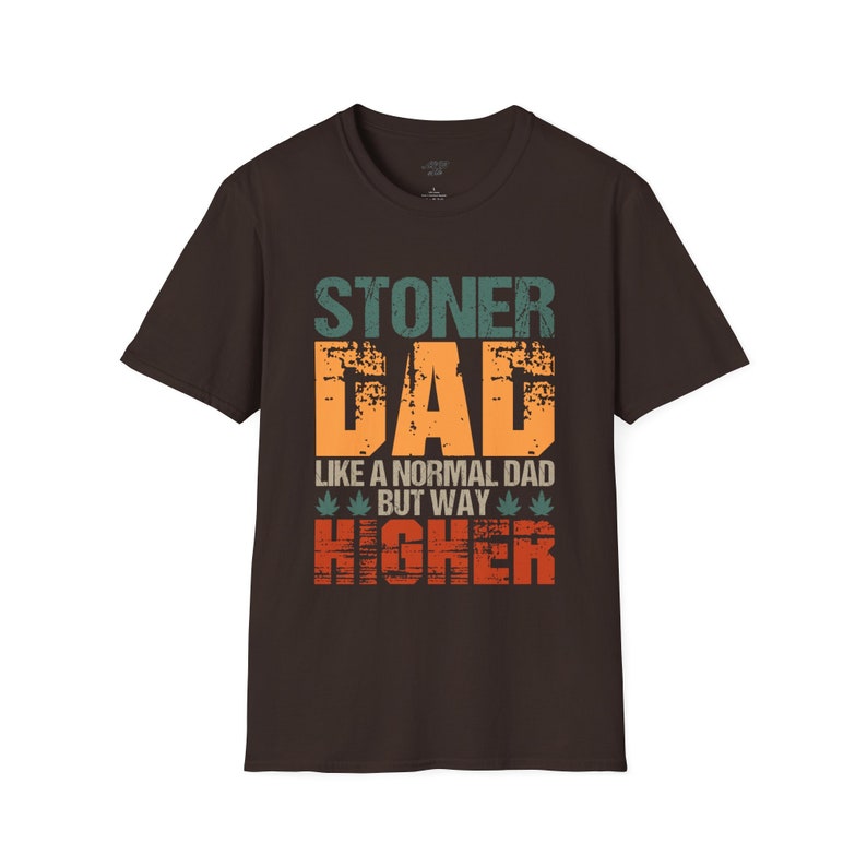 Stoner Dad T-Shirt, Comfortable Tee, Stylish Dad Shirt, Cotton Stoner Shirt, Stoner Apparel, Father's Day Gift, Dad Gift Dark Chocolate