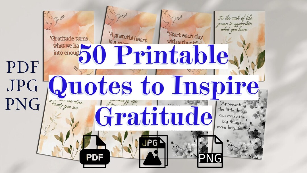50 Printable Charming Quotes to Inspire Gratitude, Digital 5x7 PDF JPG