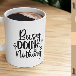 Funny Coffee Mug, Busy Doing Nothing, Sarcastic and Relaxed Cup, Funny Work Mug, Office Humor Mug, Unique Funny Cup
