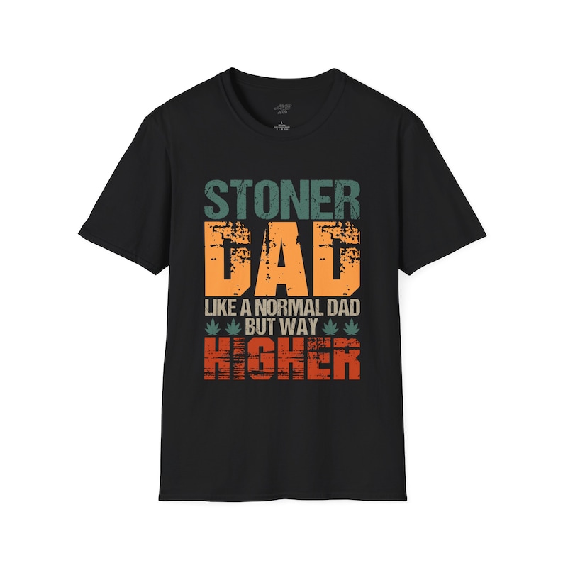 Stoner Dad T-Shirt, Comfortable Tee, Stylish Dad Shirt, Cotton Stoner Shirt, Stoner Apparel, Father's Day Gift, Dad Gift Black