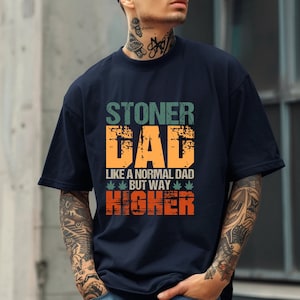 Stoner Dad T-Shirt, Comfortable Tee, Stylish Dad Shirt, Cotton Stoner Shirt, Stoner Apparel, Father's Day Gift, Dad Gift image 9