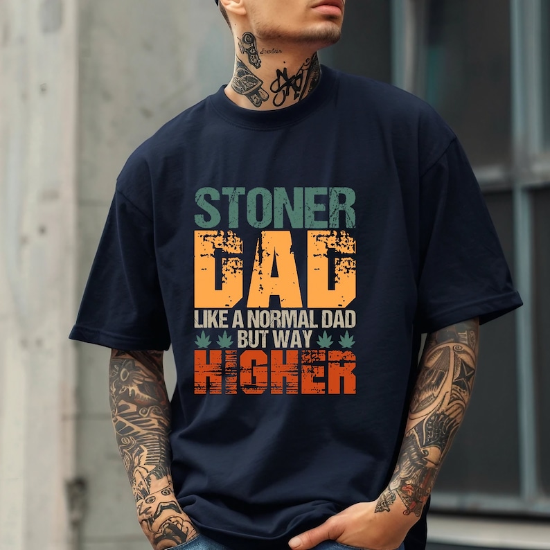 Stoner Dad T-Shirt, Comfortable Tee, Stylish Dad Shirt, Cotton Stoner Shirt, Stoner Apparel, Father's Day Gift, Dad Gift image 9