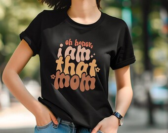 Oh, cariño, soy esa mamá, camiseta divertida y atrevida para mamás, regalo para el día de la madre de estilo retro, regalo elegante para mamá