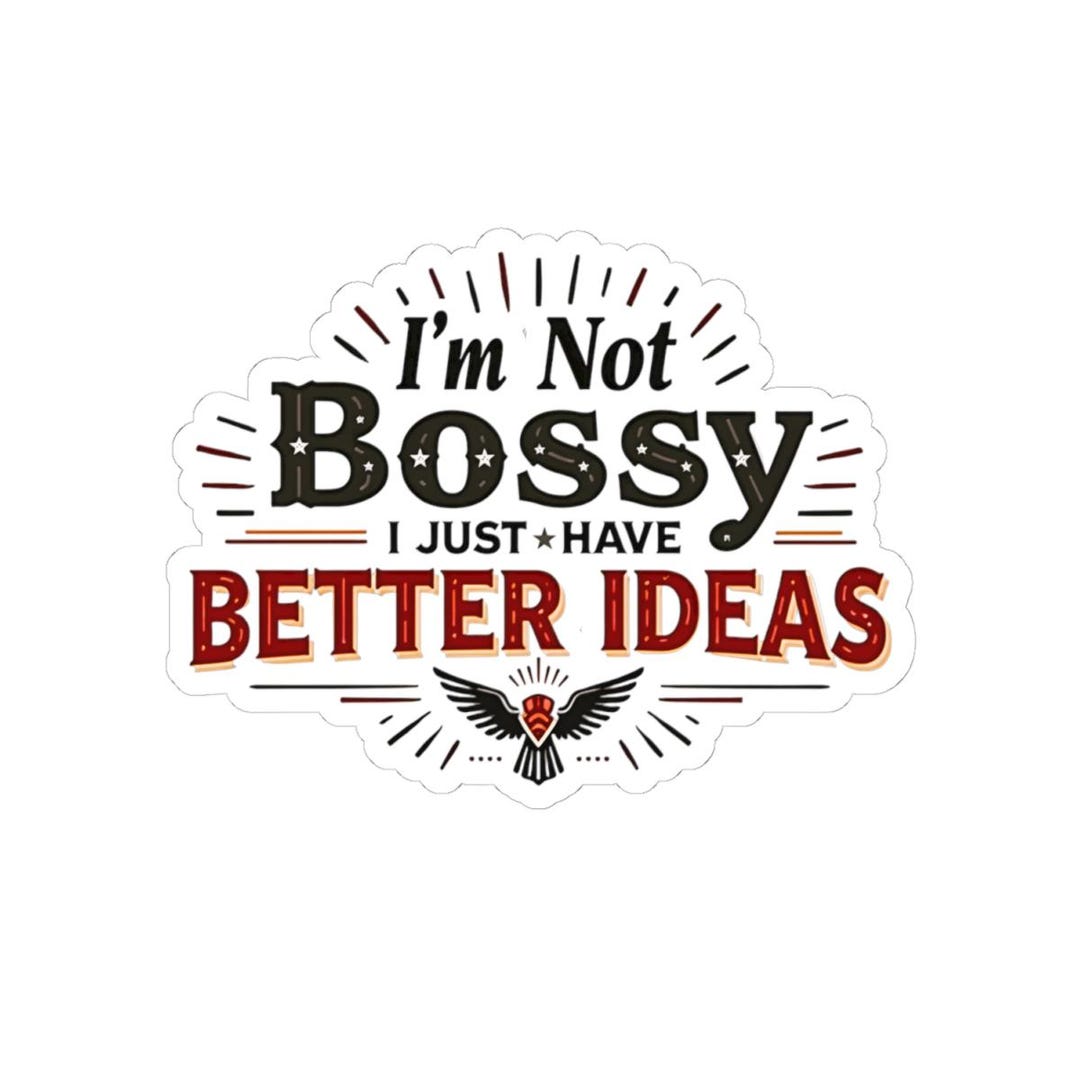 Bold Vinyl Sticker, Bossy Better Ideas Kiss-cut Stickers, Laptop Decor ...