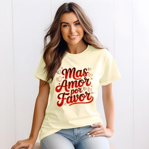 Love Quote T-Shirt, Más Amor Por Favor, Perfect Valentine's Day Gifts, Couples, Love Enthusiasts, Heartfelt Style, Comfort Colors