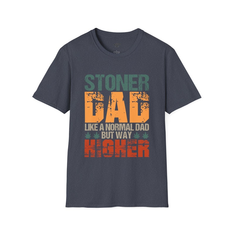 Stoner Dad T-Shirt, Comfortable Tee, Stylish Dad Shirt, Cotton Stoner Shirt, Stoner Apparel, Father's Day Gift, Dad Gift Heather Navy
