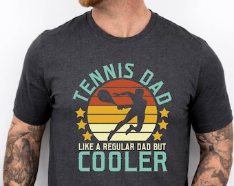 Tennis Dad  Shirt, Like a Regular Dad But Cooler Tshirt, Tennis Dad Father's Day Shirt, Tennis Dad Tshirt, Father's Day Tennis Daddy Tshirt