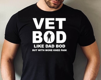 Vet Bod Tshirt, Like a Dad Bod But With More Knee Pain Millitary Veteran Tshirt, American Flag Tee, Patriotic Father's Day Gift Tshirt