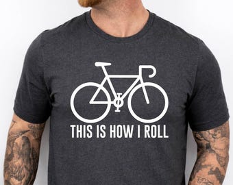This is How I Roll Tshirt, Cycling T-shirt, Bike Lover Gift Tee, Bicycle Shirt, Cool Bicycle Shirt, Funny Bike Shirt, Bicycle Clothing Tee