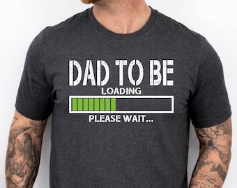 New Dad Tee, Funny Dad To Be Tshirt, Soon to be Dad Shirt, New Dad Loading Gift, Expecting Dads Shirt, Fathers Day Present