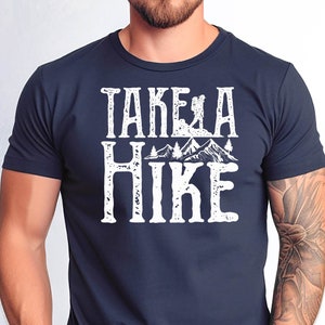 Take a Hike Shirt, Take a Hike Mountain Tshirt, Mountain Climber Gift T-shirt