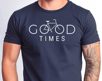 Good Times Tshirt, Funny Cycling T-Shirt, Bike Shirt, Bicycle Lover Gift Tee, Cyclist Shirt, Bike Rider Tshirt