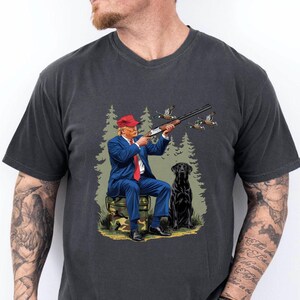 Hunting Trump Comfort Colors Shirt - Trump 2024 Shirt - Trump Funny Hunting Shirt - Hunting Men Christmas Gift - Fishing Lover Gift Shirt