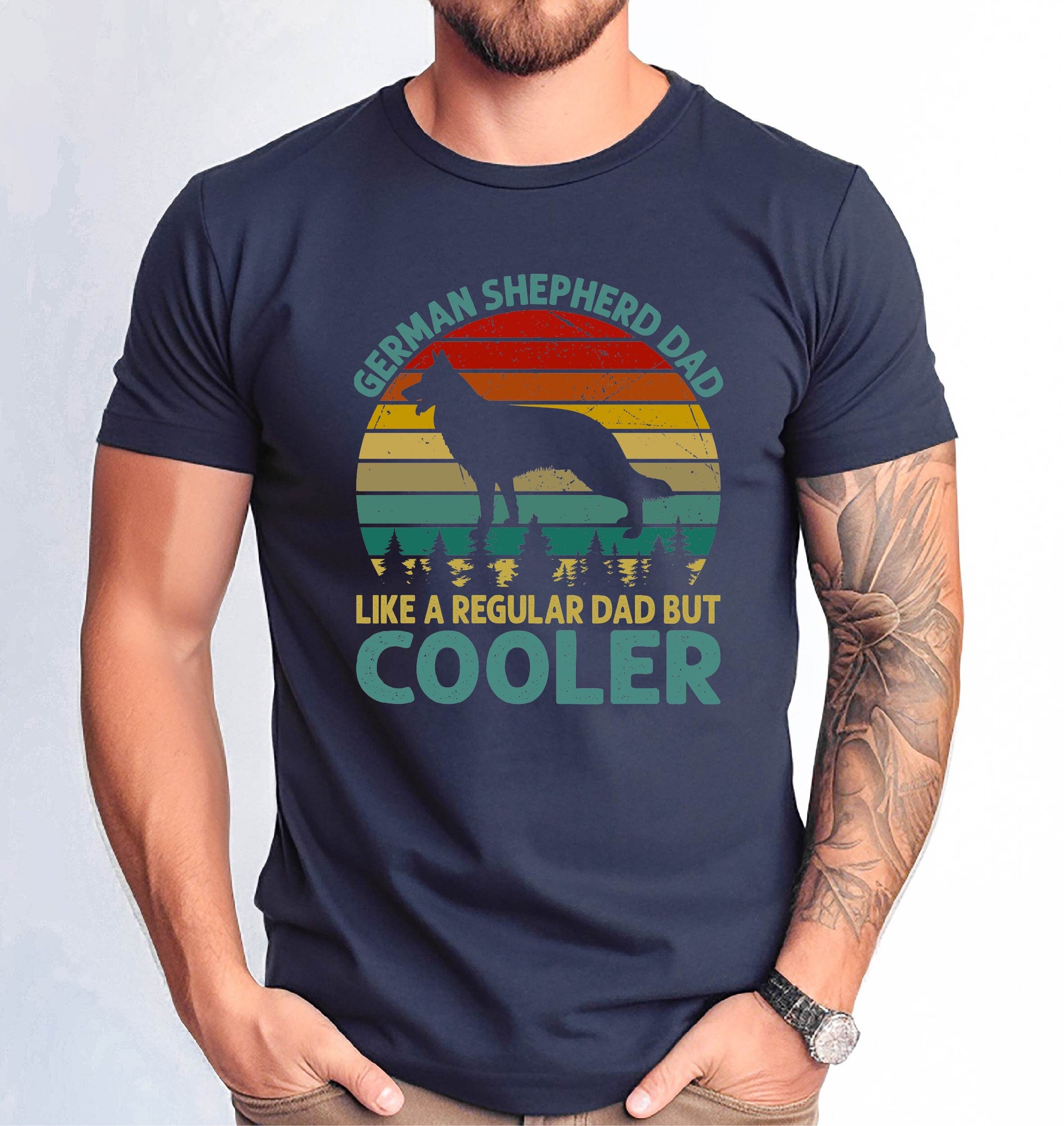 German Shepherd Dad Like a Regular Dad but Cooler Shirt, German