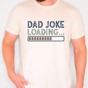 Funny Dad Joke Loading T-Shirt- Fathers Day Gift for Dad- Dad Humor Tee- New Dad Present- Mens Father’s Day Shirt- Dad Life Funny Gift
