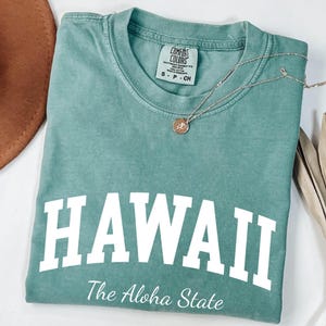 Comfort Colors® Hawaii The Aloha State Shirt- Hawaii Gift Shirt- Hawaii Lover Shirt- Home State Shirt- Hawaii Trip Tee- City Of Hawaii Shirt