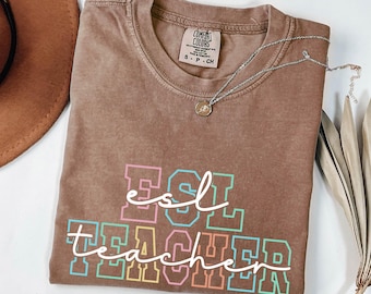 Comfort Colors® ESL Teacher Shirt, English Language Learner Teacher Shirt, ESL Teacher Appreciation, Multilingual Teacher Gift New ESL Teach
