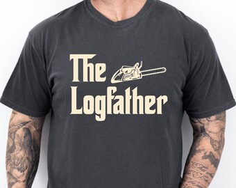 The Logfather Tshirt, Lumberjack T-shirt, Cute Lumberjack Gift Shirt, Funny Logfather Lumberjack Tee, Father's Day Lumberjack Gift Tee
