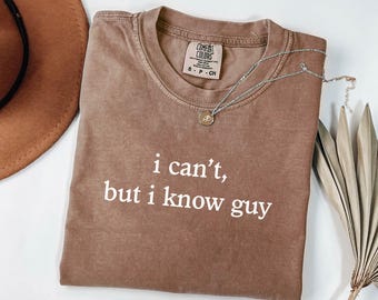 I Can't But I Know A Guy Shirt, Christian Faith T-Shirt, Jesus Christian Tee, Religious Graphic Shirt, Faith Based Gift, Christian Apparel