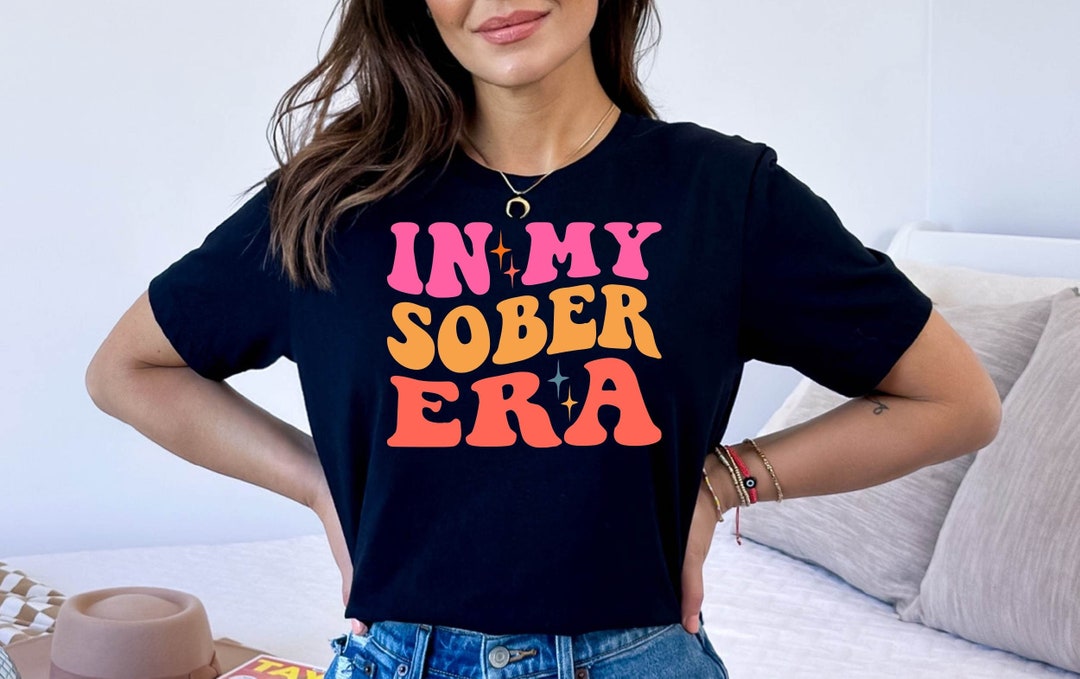 In My Sober Era Tshirt Sober Shirt for Women Funny Sober Era - Etsy
