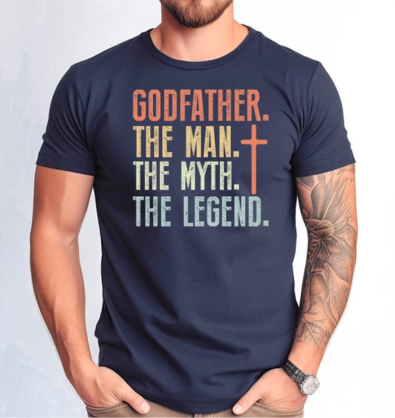 Mens Godfather The Man The Myth The Legend Gift Father's Day T-Shirt Mens Godfather The Man The Myth The Legend Gift Father's Day T-Shirt