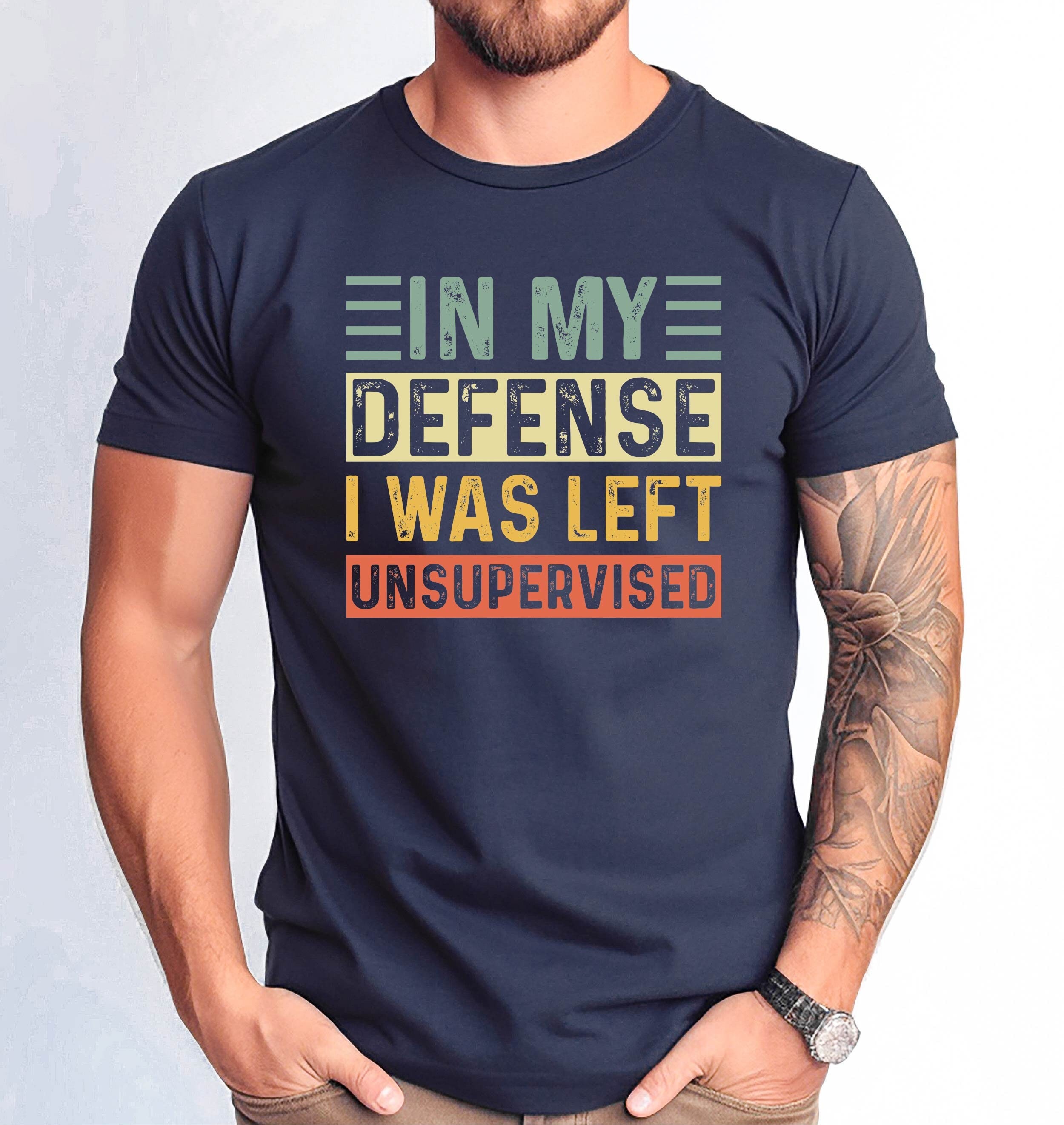 In My Defense I Was Left Unsupervised Tshirt, Shirt for Men, Funny ...