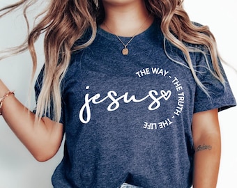 Jesus The Way The Truth The Life Shirt for Women - Christian Shirt for Women - Retro Christian Shirt - Jesus Shirt for Christian Apparel
