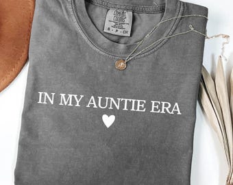 Comfort Colors® In My Auntie Era Shirt, Aunt Era Shirt, Auntie Shirt, Pregnancy Announcement for Aunt, Gift for Aunt, Aunt Birthday Gift