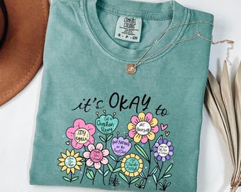 It's Okay To Floral Shirt, Mental Health Shirt, Motivational Gift, Positivity Shirt, Kindness Shirt, Teacher Shirt, School Counselor Shirt