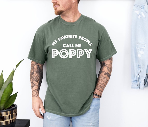 My Favorite People Call Me Poppy Gift Father's Day T-Shirt My Favorite People Call Me Poppy Gift Father's Day T-Shirt
