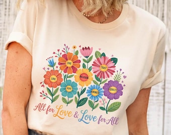 Comfort Colors All For Love And Love For All Floral Shirt, Pride Month, LGBTQ Shirt, Floral Pride Shirt, Love is Love Shirt, Pride Gift